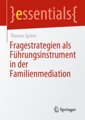 Fragestrategien als Führungsinstrument in der Familienmediation