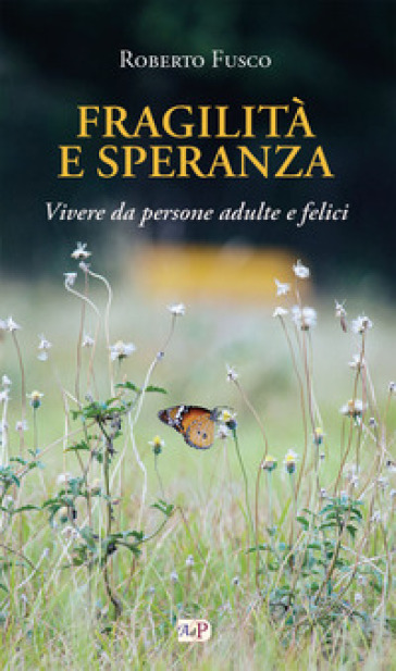 Fragilità e speranza - Roberto Fusco