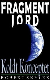 Fragment Jord - 003 - Koldt Konceptet (Dansk Udgave)