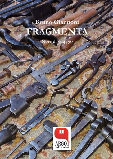 Fragmenta. Note di viaggio - Bruno Giannoni