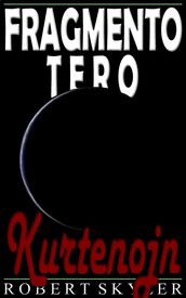 Fragmento Tero - 005 - Kurtenojn (Esperanto Edition)