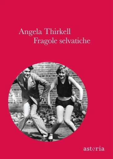 Fragole selvatiche - Angela Thirkell