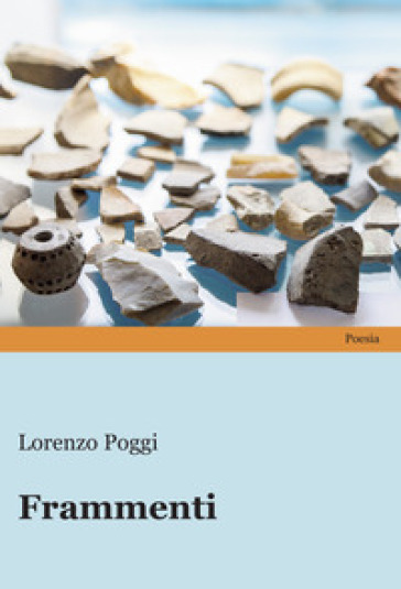 Frammenti - Lorenzo Poggi