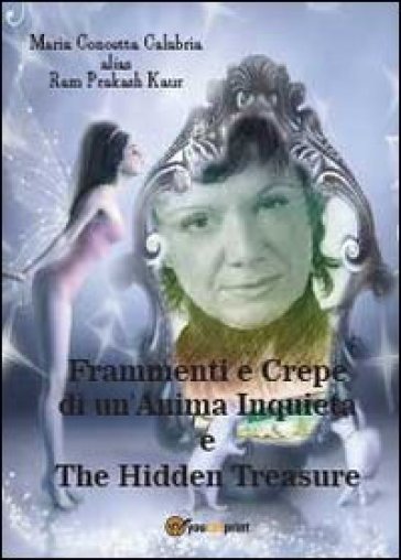 Frammenti e crepe di un'anima inquieta-The hidden treasure - Maria Concetta Calabria