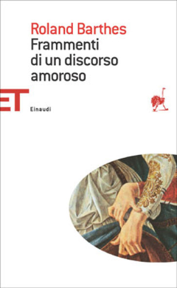 Frammenti di un discorso amoroso - Roland Barthes