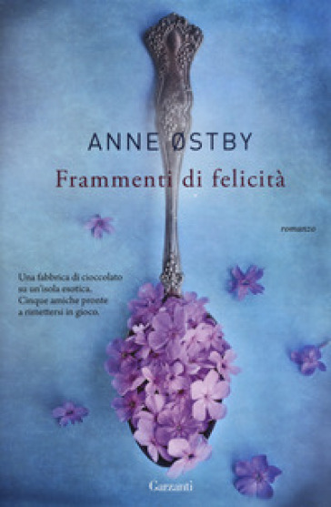 Frammenti di felicità - Anne Ostby