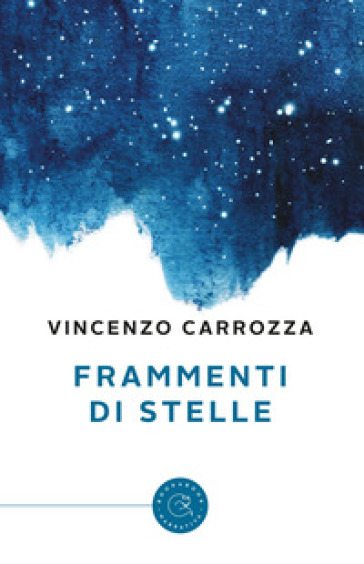 Frammenti di stelle - Vincenzo Carrozza