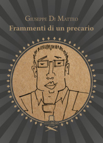 Frammenti di un precario - Giuseppe Di Matteo