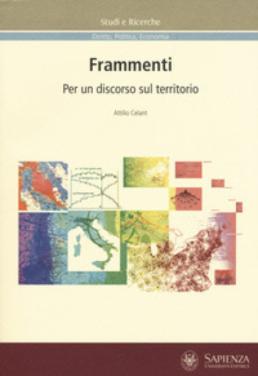 Frammenti. Per un discorso sul territorio - Attilio Celant