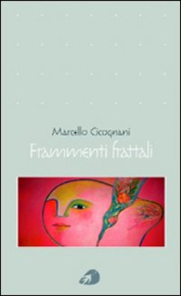 Frammenti frattali - Marcello Cicognani
