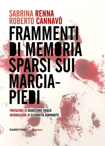 Frammenti di memoria sparsi sui marciapiedi - Sabrina Renna - Roberto Cannavò - Gioacchino Criaco