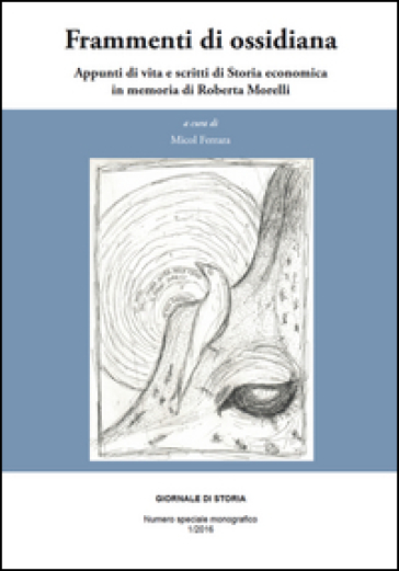Frammenti di ossidiana. Appunti di vita e scritti di storia economica in memoria di Roberta Morelli