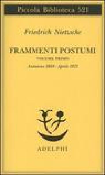 Frammenti postumi. 1: Autunno 1869-Aprile 1871 - Friedrich Nietzsche