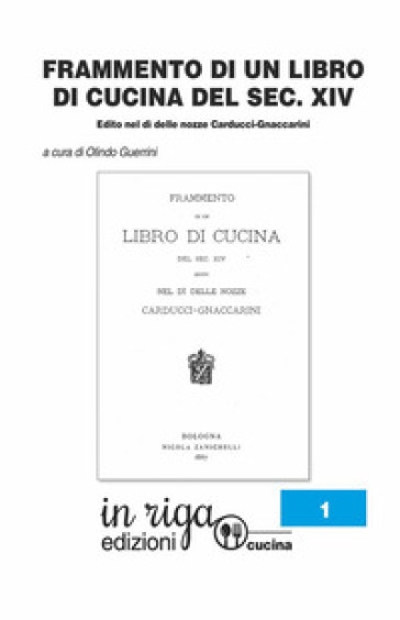 Frammento di un libro di cucina del secolo XIV. Edito nel dì delle nozze Carducci-Gnaccarini