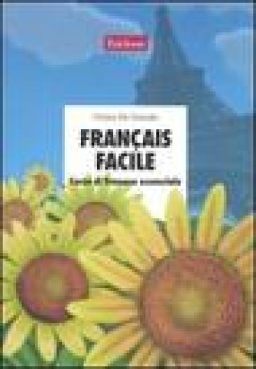 Français facile. Corso di francese essenziale. Con CD Audio - Chiara De Grandis