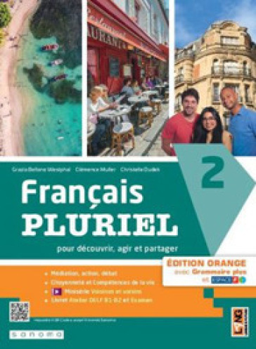 Français pluriel. Édit. orange. Avec Grammaire plus, Atelier DELF et Examen. Per le Scuole superiori. Con e-book. Con espansione online. Vol. 2 - Grazia Bellano Westphal - Clémence Muller - Christelle Dudek