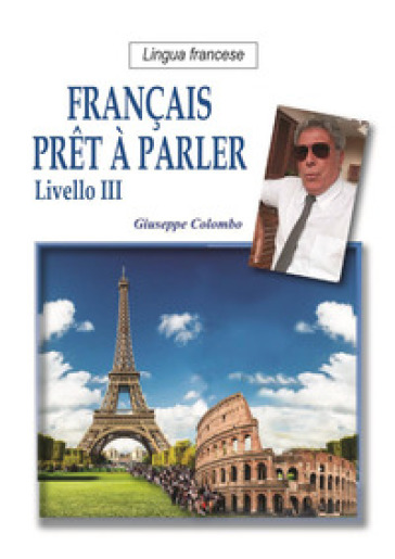 Français pret A parler. Livello III - Giuseppe Colombo