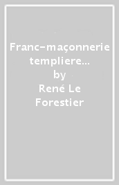 Franc-maçonnerie templiere et occultiste (La)