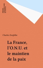 La France, l O.N.U. et le maintien de la paix