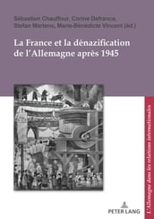 La France et la dénazification de l Allemagne après 1945