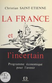 La France et l incertain : programme économique pour l avenir