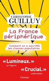 La France périphérique. Comment on a sacrifié les classes populaires