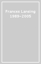 Frances Lansing 1989-2005
