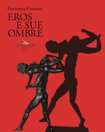 Francesca Cesaroni. Eros e sue ombre. Catalogo della mostra (Roma, 27 giugno-27 luglio 2019). Ediz. illustrata