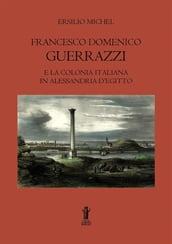 Francesco Domenico Guerrazzi e la colonia italiana in Alessandria d
