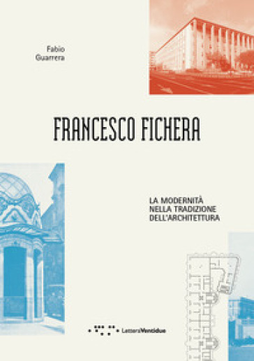 Francesco Fichera. La modernità nella tradizione dell'architettura - Fabio Guarrera