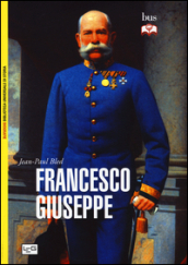 Francesco Giuseppe - Jean Paul Bled