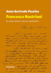 Francesco Mastriani. Un autore dentro e oltre la napoletanità
