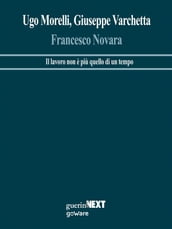 Francesco Novara. Il lavoro non è più quello di una volta