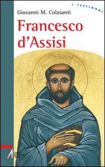 Francesco d'Assisi - Giovanni M. Colasanti