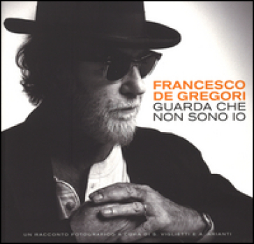 Francesco de Gregori. Guarda che non sono io