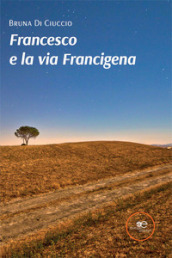 Francesco e la via Francigena