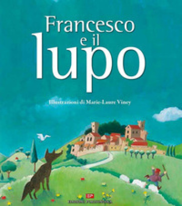 Francesco e il lupo. Ediz. illustrata - Enzo Giovannini