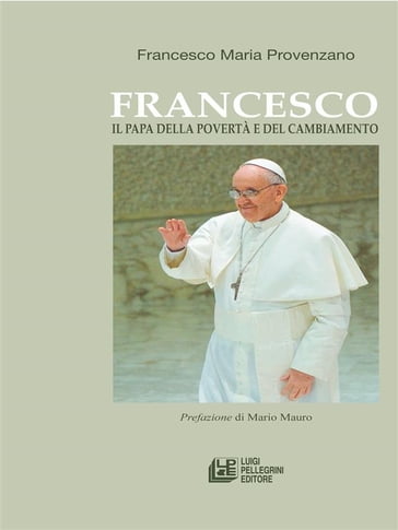 Francesco. Il papa della povertà e del cambiamento - Francesco Maria Provenzano
