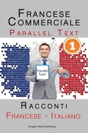 Francese Commerciale [1] Parallel Text   Racconti (Francese - Italiano)