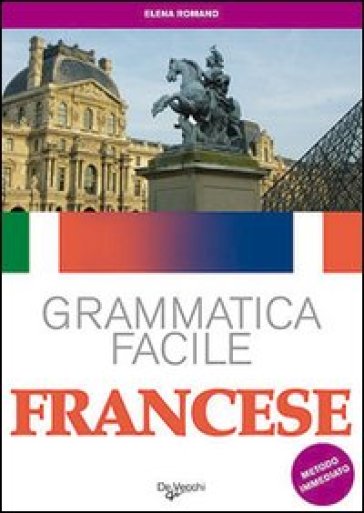 Francese. Grammatica facile - Elena Romano