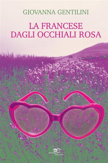 La Francese dagli occhiali rosa - Giovanna Gentilini