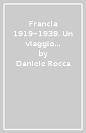 Francia 1919-1939. Un viaggio nell