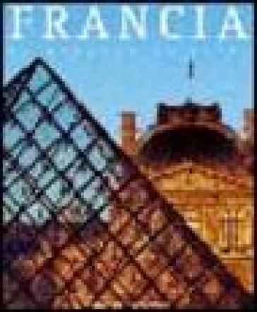 Francia. La douceur de vivre - Simonetta Crescimbene