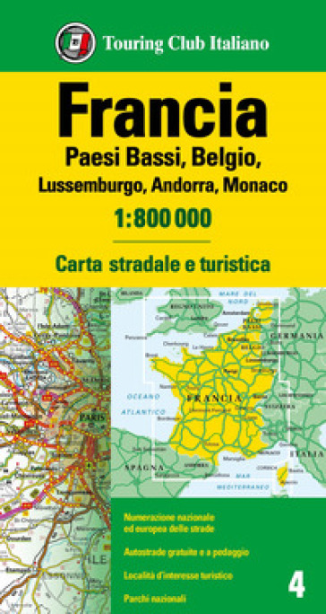Francia. Olanda, Belgio, Lussemburgo, Andorra, Monaco 1:800.000. Carta stradale e turistic...