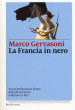 La Francia in nero. Storia dell estrema destra dalla Rivoluzione a Marine Le Pen