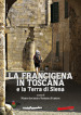 La Francigena in Toscana e la Terra di Siena