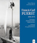 Francis Carl Fuerst (1894-1977). L eccentrico, il fantastico, il mito. Scatti in Riviera-Eccentricity, fantasy and myth. Photographs of the Riviera. Ediz. bilingue