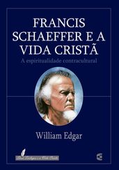 Francis Schaeffer e a vida cristã