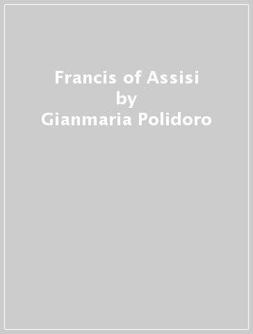 Francis of Assisi - Gianmaria Polidoro