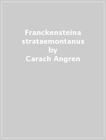 Franckensteina strataemontanus - Carach Angren